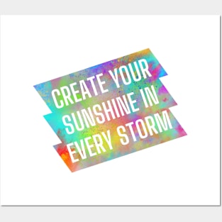 Create your sunshine in every storm. Posters and Art